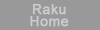 raku home